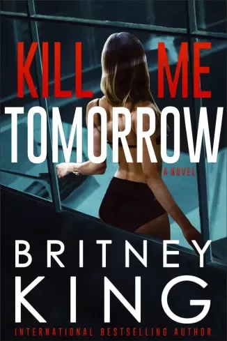 Britney King - Kill Me Tomorrow (e-könyv)