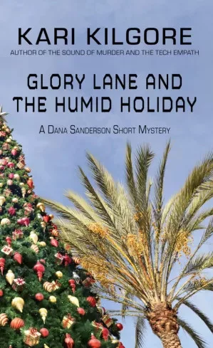 Kari Kilgore - Glory Lane and the Humid Holiday (e-könyv)