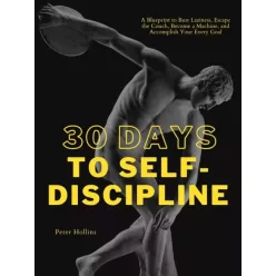 Peter Hollins - 30 Days to Self-Discipline (e-könyv)