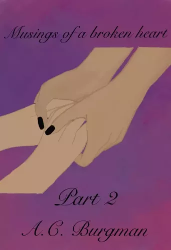 A.C. Burgman - Musings of a Broken Heart (e-könyv)