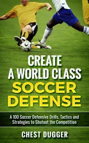 Chest Dugger - Create a World Class Soccer Defense (e-könyv)
