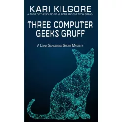 Kari Kilgore - Three Computer Geeks Gruff (e-könyv)