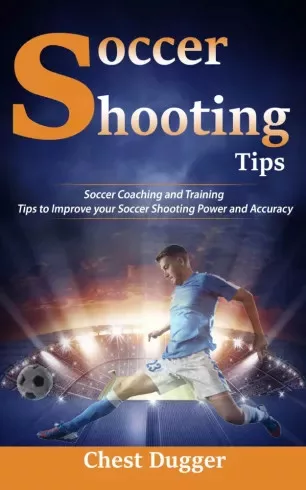 Chest Dugger - Soccer Shooting Tips (e-könyv)