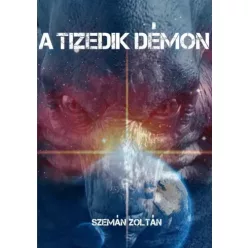 Szemán Zoltán - A tizedik démon (e-könyv)