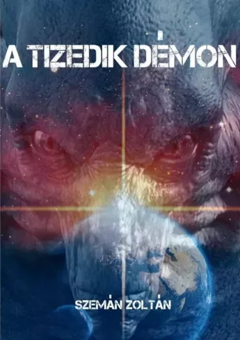Szemán Zoltán - A tizedik démon (e-könyv)