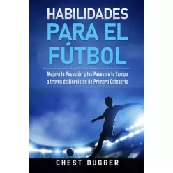 Chest Dugger - Habilidades para el Fútbol (e-könyv)