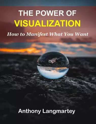 Anthony Langmartey - The Power of Visualization (e-könyv)
