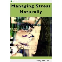 Roby Jose Ciiju - Managing Stress Naturally (e-könyv)