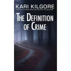 Kari Kilgore - The Definition of Crime (e-könyv)