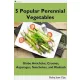 Roby Jose Ciiju - 5 Popular Perennial Vegetables (e-könyv)
