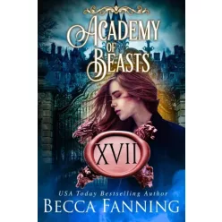 Becca Fanning - Academy Of Beasts XVII (e-könyv)