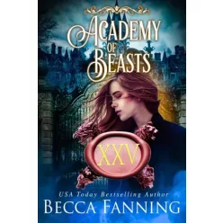 Becca Fanning - Academy Of Beasts XXV (e-könyv)