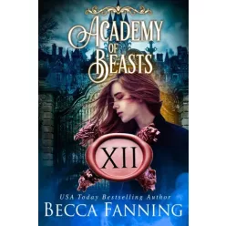 Becca Fanning - Academy Of Beasts XII (e-könyv)