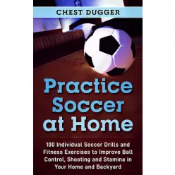 Chest Dugger - Practice Soccer At Home (e-könyv)