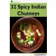 32 Spicy Indian Chutneys (e-könyv)