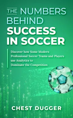 Chest Dugger - The Numbers Behind Success in Soccer (e-könyv)