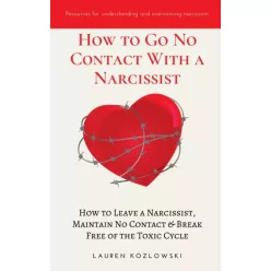   Lauren Kozlowski - How to Go No Contact with a Narcissist (e-könyv)