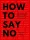 Patrick King - How To Say No (e-könyv)