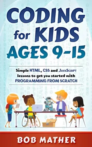 Mather Bob - Coding for Kids Ages 9-15 (e-könyv)