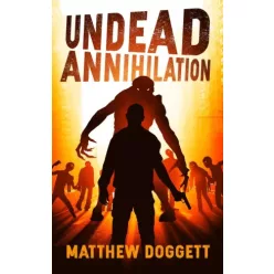 Matthew Doggett - Undead Annihilation (e-könyv)