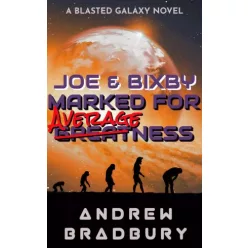   Andrew Bradbury - Joe & Bixby: Marked For Averageness (e-könyv)