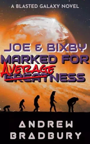 Andrew Bradbury - Joe & Bixby: Marked For Averageness (e-könyv)