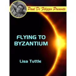Lisa Tuttle - Flying to Byzantium (e-könyv)