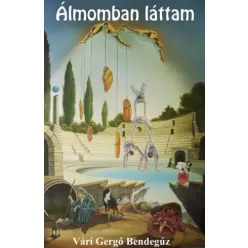 Vári Gergő Bendegúz - Álmomban láttam (e-könyv)