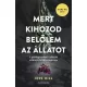 Jess Hill - Mert kihozod belőlem az állatot (e-könyv)