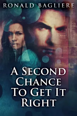 Ronald Bagliere - A Second Chance To Get It Right (e-könyv)