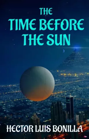 Hector Luis  Bonilla - The Time Before the Sun (e-könyv)