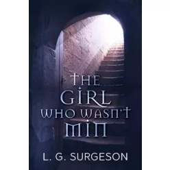 L. G. Surgeson - The Girl Who Wasn't Min (e-könyv)