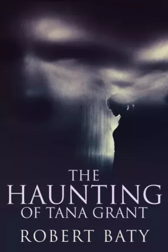 Robert Baty - The Haunting of Tana Grant (e-könyv)