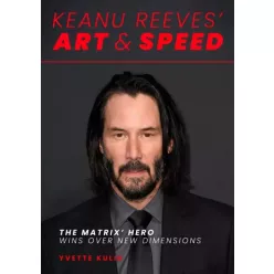 Yvette Kulik - Keanu Reeves' Art & Speed (e-könyv)