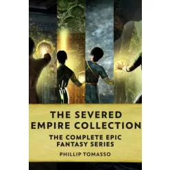 Phillip  Tomasso - The Severed Empire Collection (e-könyv)