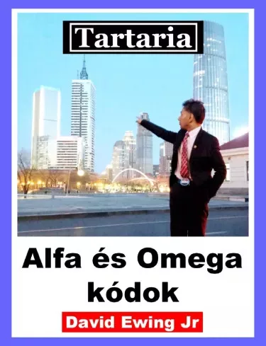 David Ewing Jr. - Tartaria - Alfa és Omega kódok (e-könyv)