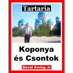 David Ewing Jr. - Tartaria - Koponya és Csontok (e-könyv)
