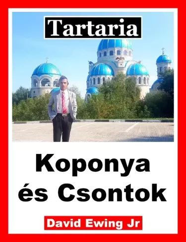 David Ewing Jr. - Tartaria - Koponya és Csontok (e-könyv)