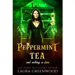   Laura Greenwood - Peppermint Tea And Nothing Is Free (e-könyv)