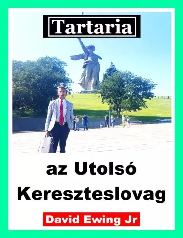 David Ewing Jr. - Tartaria - az Utolsó Kereszteslovag (e-könyv)