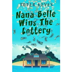 Teter Keyes - Nana Belle Wins The Lottery (e-könyv)