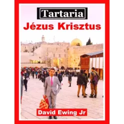 David Ewing Jr. - Tartaria - Jézus Krisztus (e-könyv)