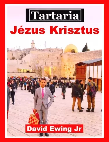 David Ewing Jr. - Tartaria - Jézus Krisztus (e-könyv)