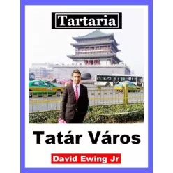 David Ewing Jr. - Tartaria - Tatár Város (e-könyv)