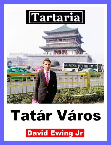 David Ewing Jr. - Tartaria - Tatár Város (e-könyv)