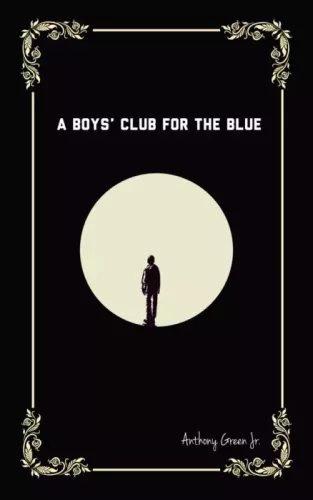 Anthony Green Jr. - A Boys' Club for the Blue (e-könyv)