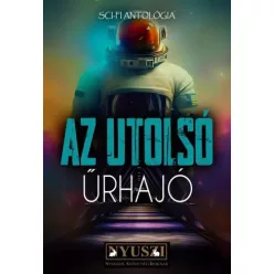   Boza Anita, Monos Anett, Remy Dalmore, Suba Zsolt, Szemán Zoltán, Tiszlavicz Mária - Az utolsó űrhajó (e-könyv)