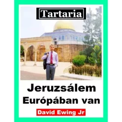   David Ewing Jr. - Tartaria - Jeruzsálem Európában van (e-könyv)