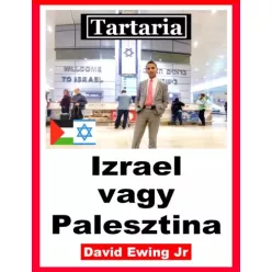   David Ewing Jr. - Tartaria - Izrael vagy Palesztina (e-könyv)