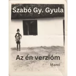 Szabó Gy. Gyula - Az én verzióm (e-könyv)